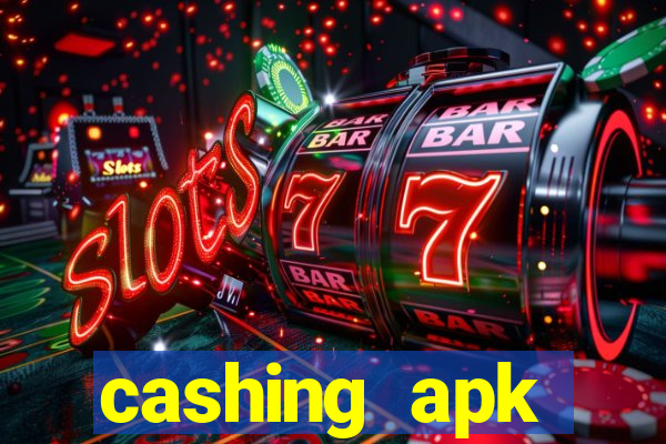 cashing apk dinheiro infinito